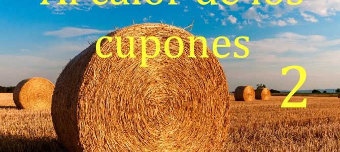 Al calor de los cupones (II)